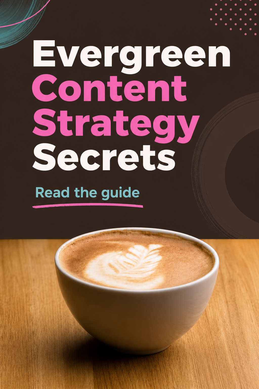 Evergreen Content Strategy Ideas