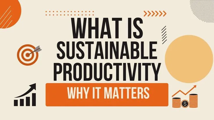 Sustainable Productivity for Long-Term High Performance